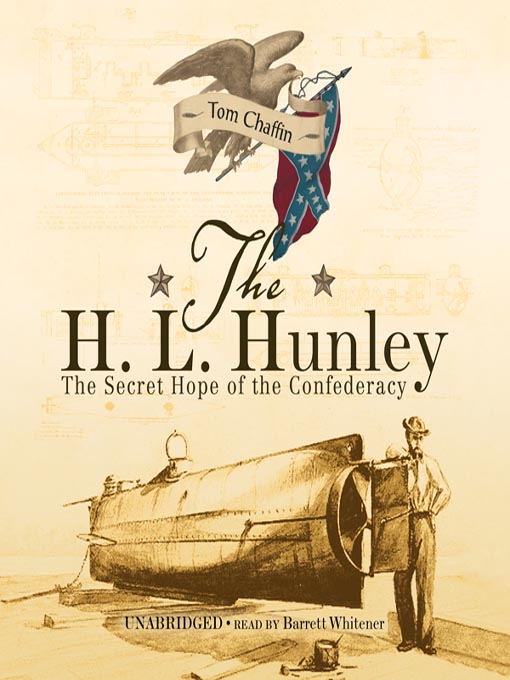 Title details for The H. L. Hunley by Tom Chaffin - Available